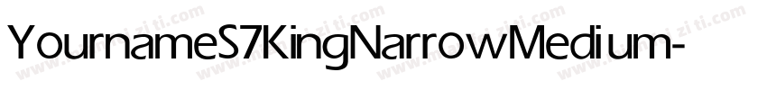 YournameS7KingNarrow Medium字体转换